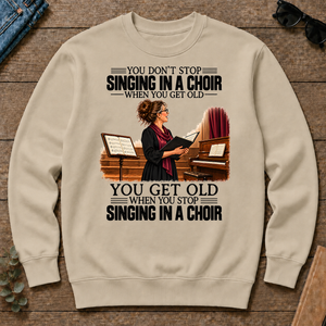 Vintage You Get Old When You Stop Singing In A Choir - sand - CS2D-Sand