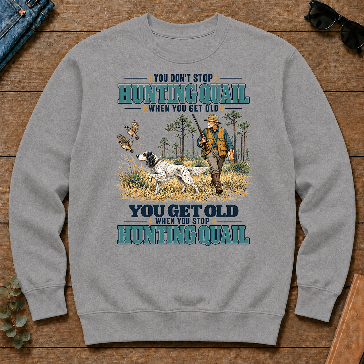 You Get Old When You Stop Hunting Quail With English Setter - sport-grey - CS2D-SportGrey