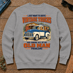 I Just Want To Drive Vintage Trucks & Ignore All Old Man Problems - sport-grey - CS2D-SportGrey