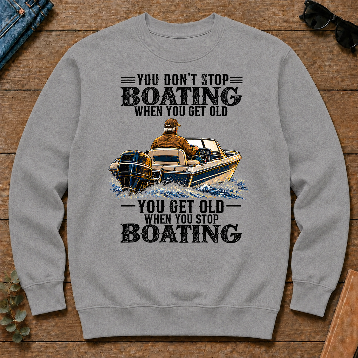 Boating - You Get Old When You Stop - sport-grey - CS2D-SportGrey