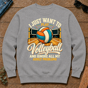 I Just Want To Play Volleyball & Ignore All Adult Problems - sport-grey - CS2D-SportGrey