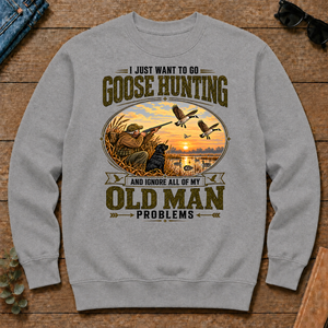 I Just Want To Go Goose Hunting & Ignore All Old Man Problems - sport-grey - CS2D-SportGrey
