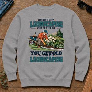 You Get Old When You Stop Landscaping - sport-grey - CS2D-SportGrey