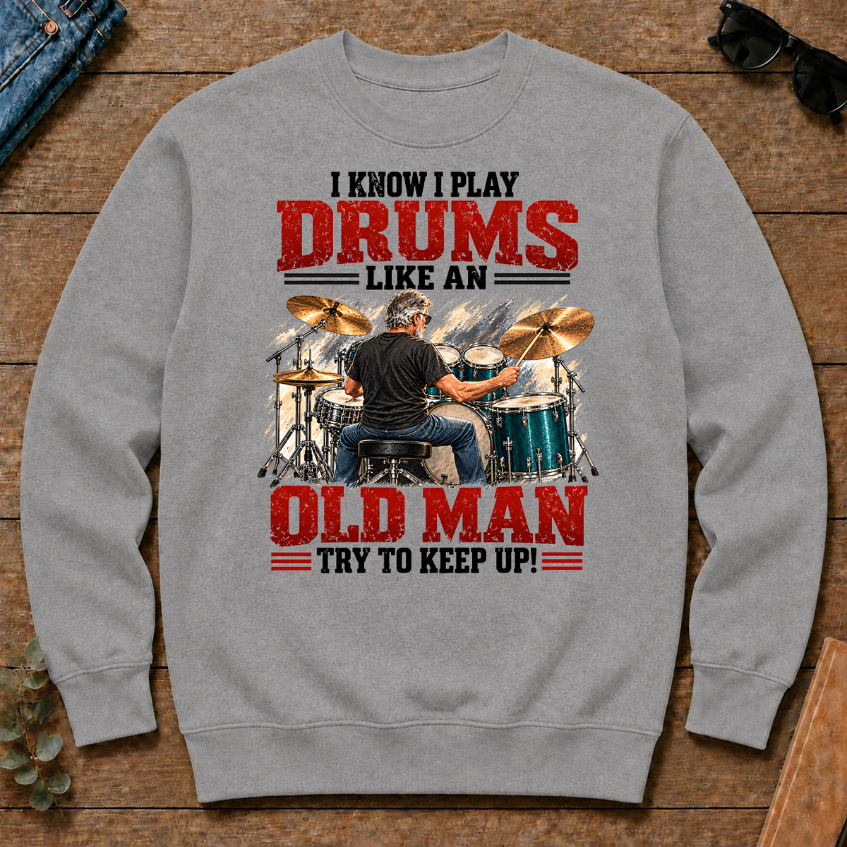 I Know I Play Drums Like An Old Man Try To Keep Up!_ - sport-grey - CS2D-SportGrey