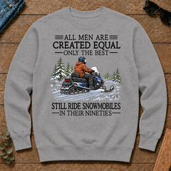 All Men Are Created Equal Only The Best Still Ride Snowmobiles 90s - sport-grey - CS2D-SportGrey