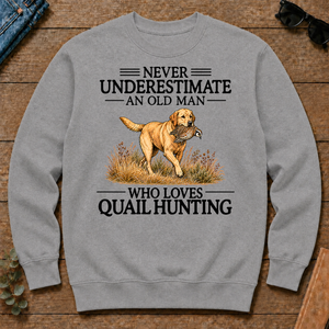 Never Underestimate An Old Man Who Loves Quail Hunting Art - sport-grey - CS2D-SportGrey