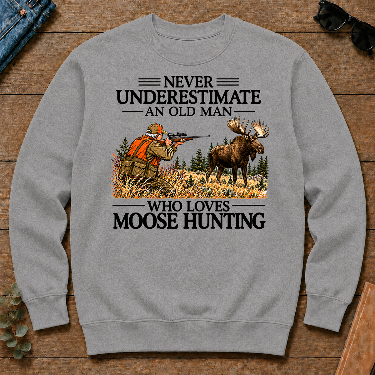 Never Underestimate An Old Man Moose Hunting - sport-grey - CS2D-SportGrey