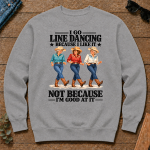 I Go Line Dacncing Because I Like It - sport-grey - CS2D-SportGrey