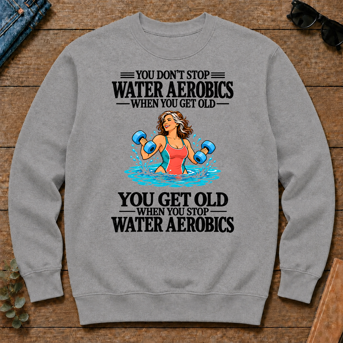 You Get Old When You Stop Water Aerobics - sport-grey - CS2D-SportGrey