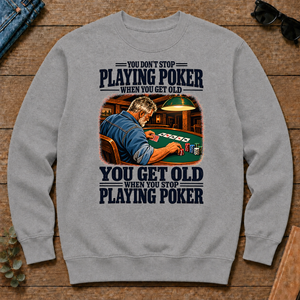 You Get Old When You Stop Playing Pocker - sport-grey - CS2D-SportGrey