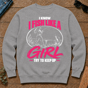 1 I Know I Fish Like A Girl Try To Keep Up - sport-grey - CS2D-SportGrey