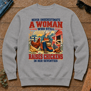 Never Underestimate A Woman Still Raises Chickens In Her 70s - sport-grey - CS2D-SportGrey