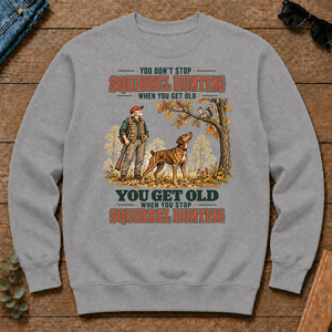 You Get Old When You Stop Squirrel Hunting With Mountain Cur - sport-grey - CS2D-SportGrey