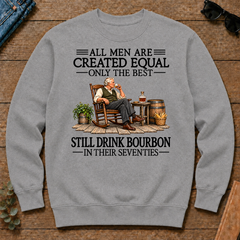 All Men Are Created Equal Only The Best Still Drink Bourbon 70s - sport-grey - CS2D-SportGrey