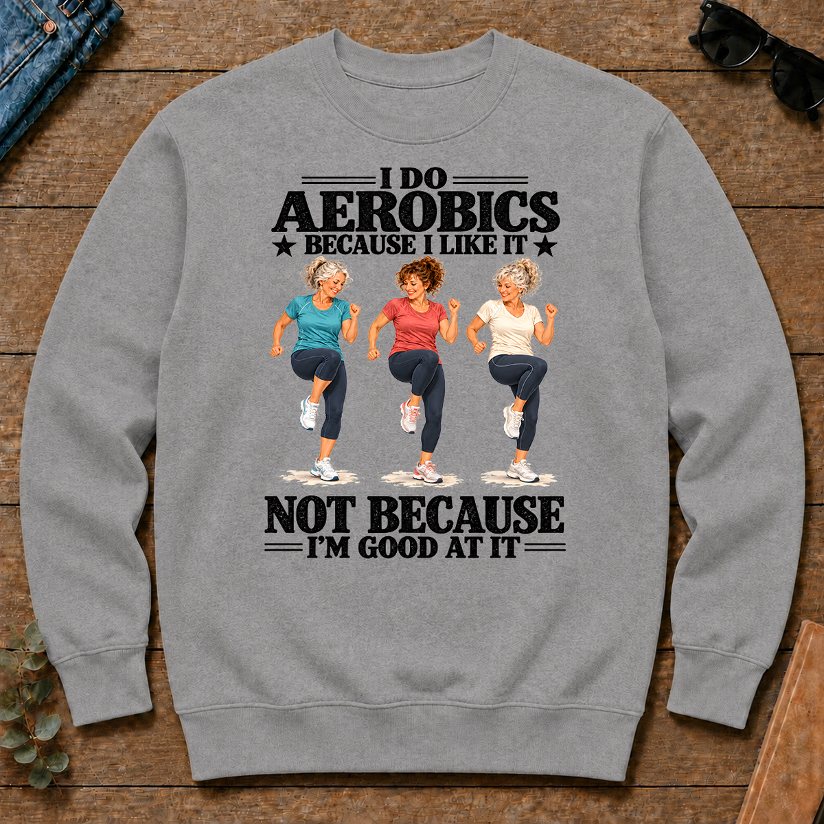 I Do Aerobics Because I Like It - sport-grey - CS2D-SportGrey