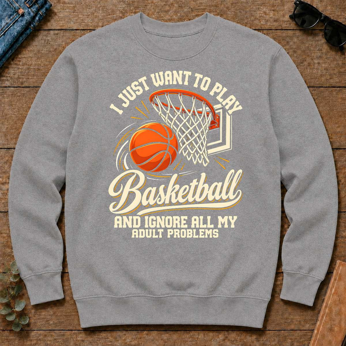 I Just Want To Play Basketball & Ignore All Adult Problems - sport-grey - CS2D-SportGrey