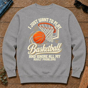 I Just Want To Play Basketball & Ignore All Adult Problems - sport-grey - CS2D-SportGrey