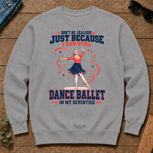 Don't Be Jealous Just Because I Can Still Dance Ballet - sport-grey - CS2D-SportGrey