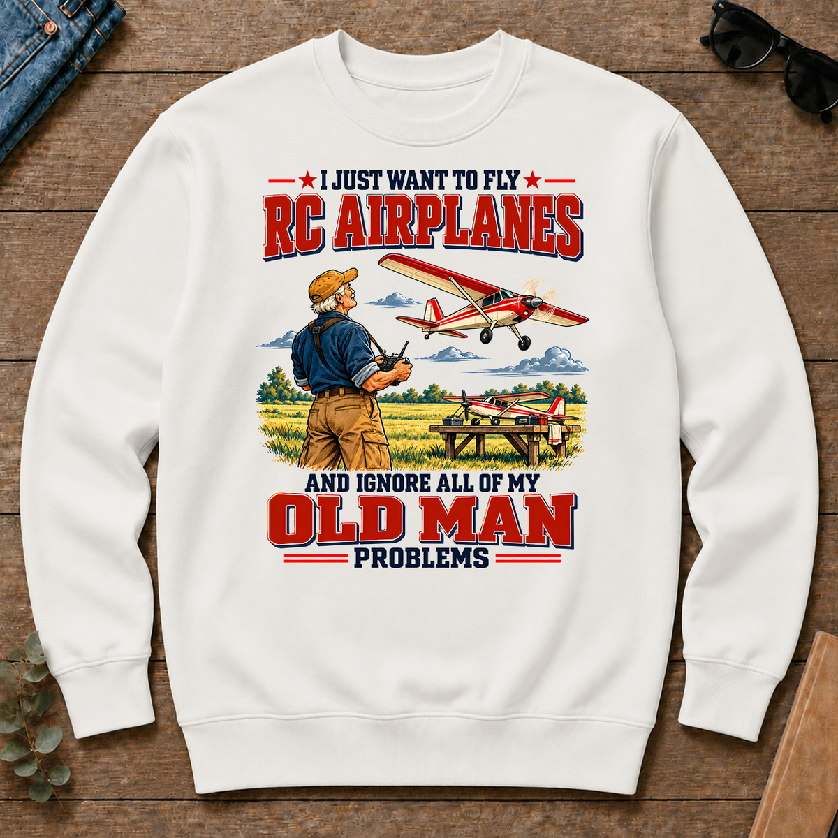 I Just Want To Fly RC Airplanes & Ignore All Old Man Problems - white - CS2D-White