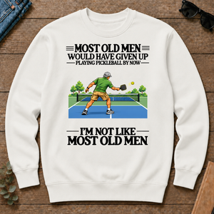 Most Old Man Would Have Given Up Playing Pickleball - white - CS2D-White