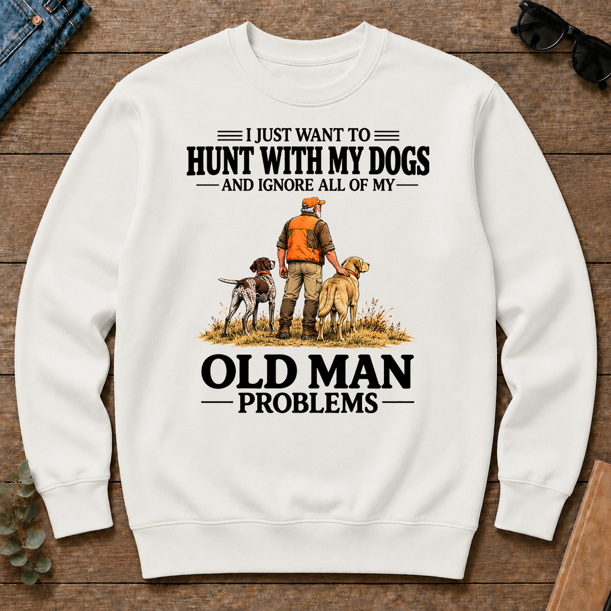 I Just Want To Hunt With My Dogs - white - CS2D-White