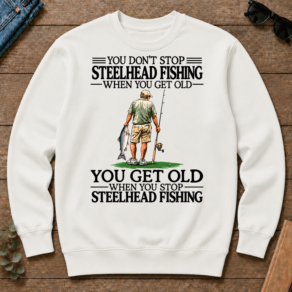 Don't Stop Steelhead Fishing - white - CS2D-White