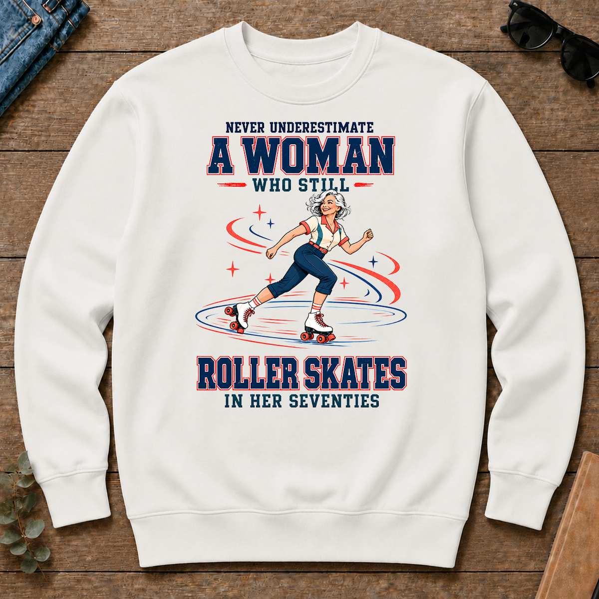 Never Underestimate A Woman Still Roller Skates - white - CS2D-White