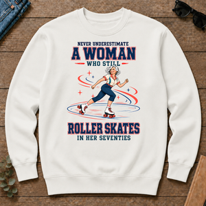 Never Underestimate A Woman Still Roller Skates - white - CS2D-White