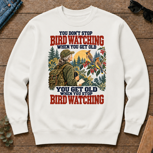 You Don't Stop Bird Watching When You Get Old - white - CS2D-White