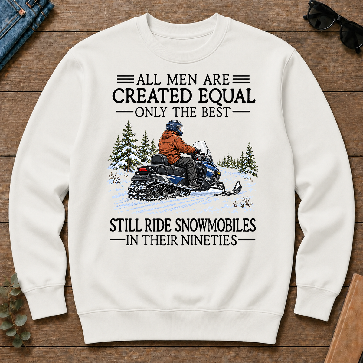All Men Are Created Equal Only The Best Still Ride Snowmobiles 90s - white - CS2D-White