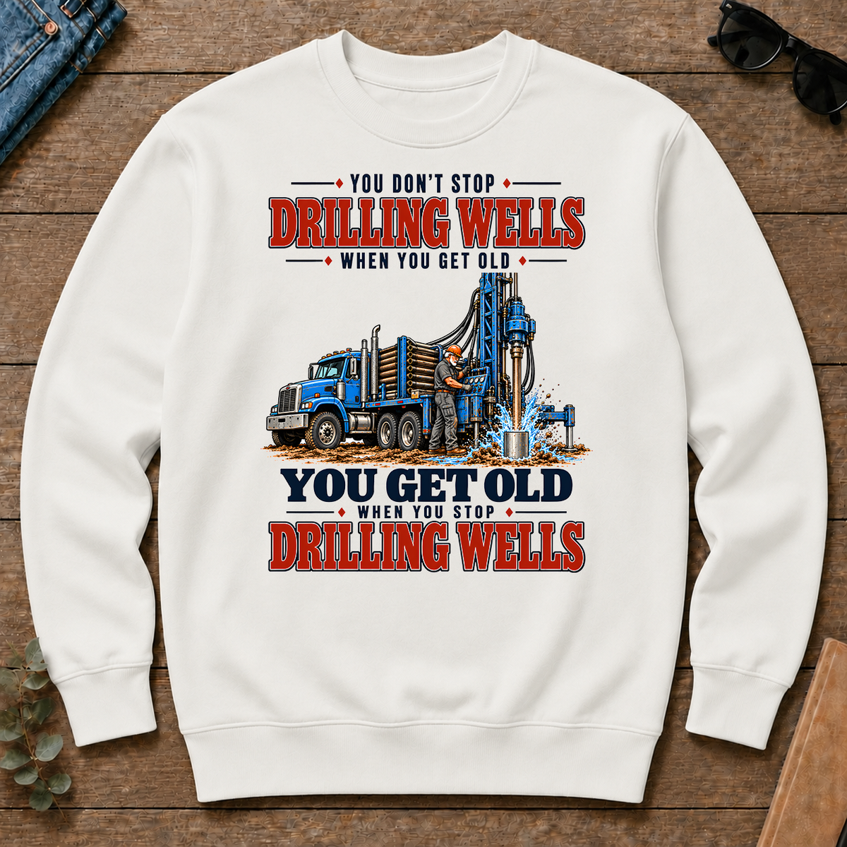 You Get Old When You Stop Drilling Wells - white - CS2D-White