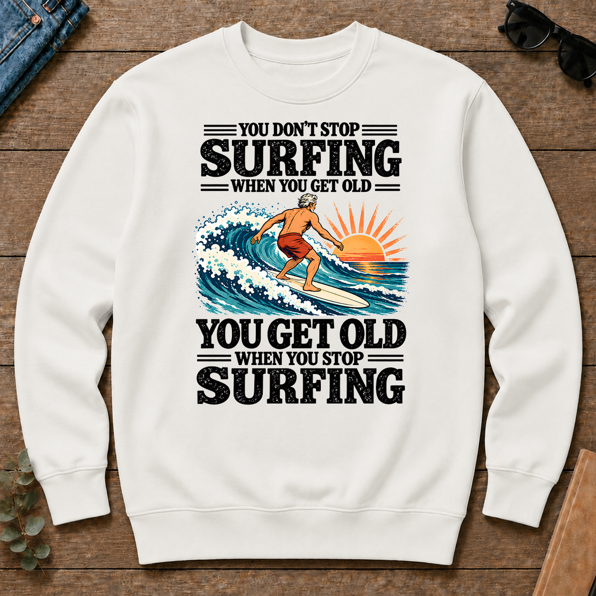You Get Old When You Stop Surfing - white - CS2D-White
