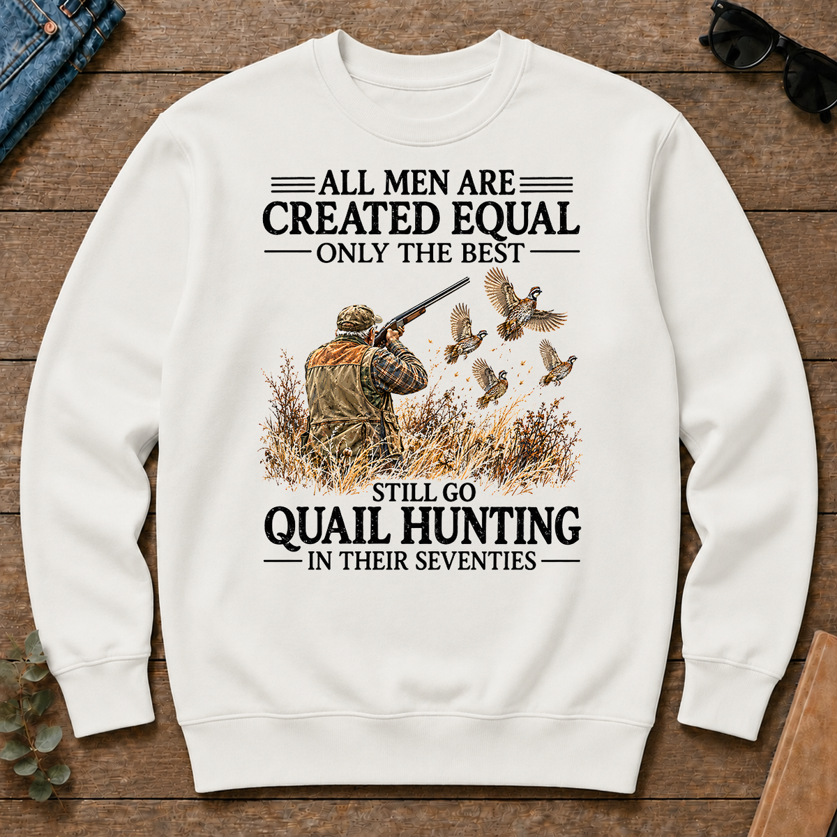 All Men Are Created Equal Only The Best Still Go Quail Hunting - white - CS2D-White