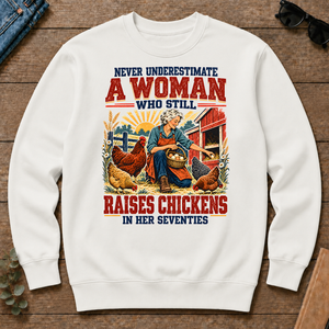 Never Underestimate A Woman Still Raises Chickens In Her 70s - white - CS2D-White