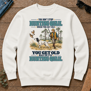 You Get Old When You Stop Hunting Quail With English Setter - white - CS2D-White