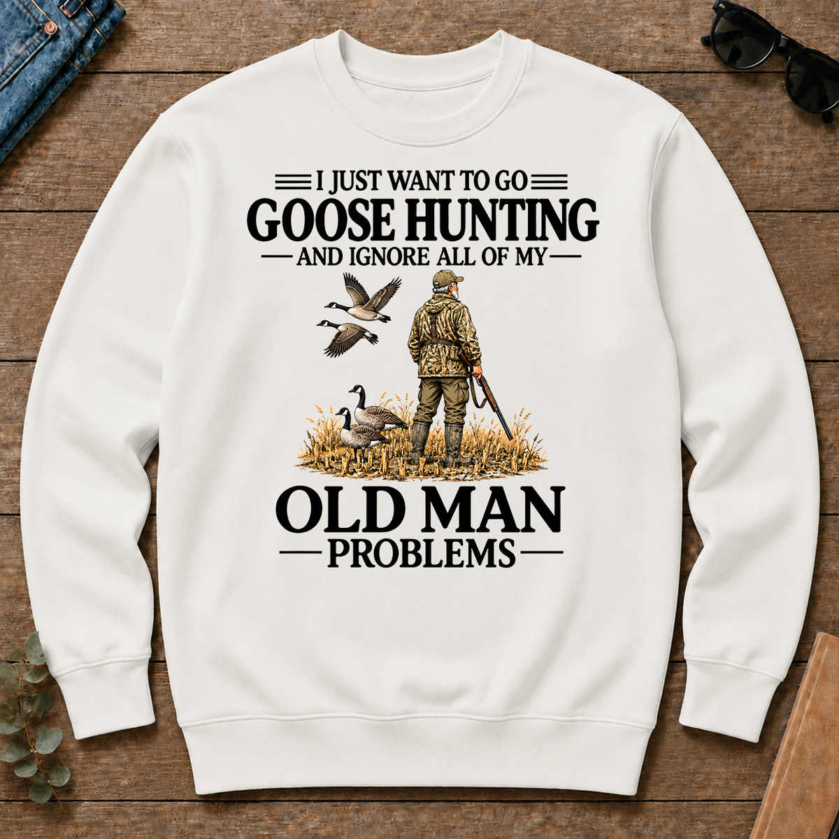 I Just Want To Go Goose Hunting - white - CS2D-White