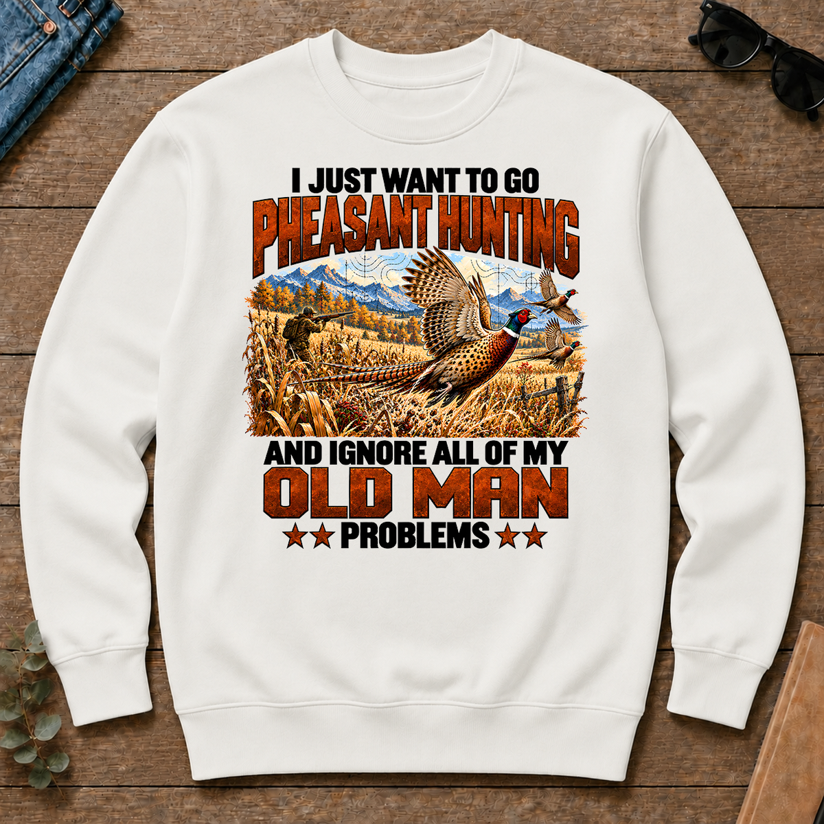 I Just Want To Pheasant Hunting - white - CS2D-White