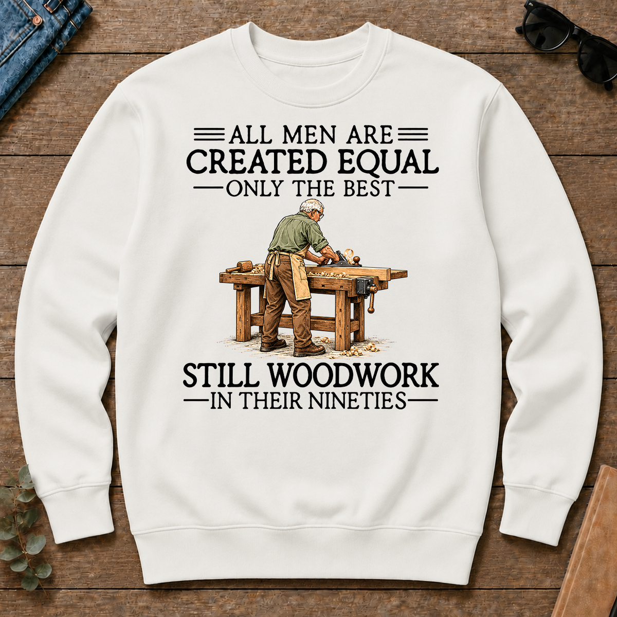 All Men Are Created Equal Only The Best Still Woodwork 90s - white - CS2D-White