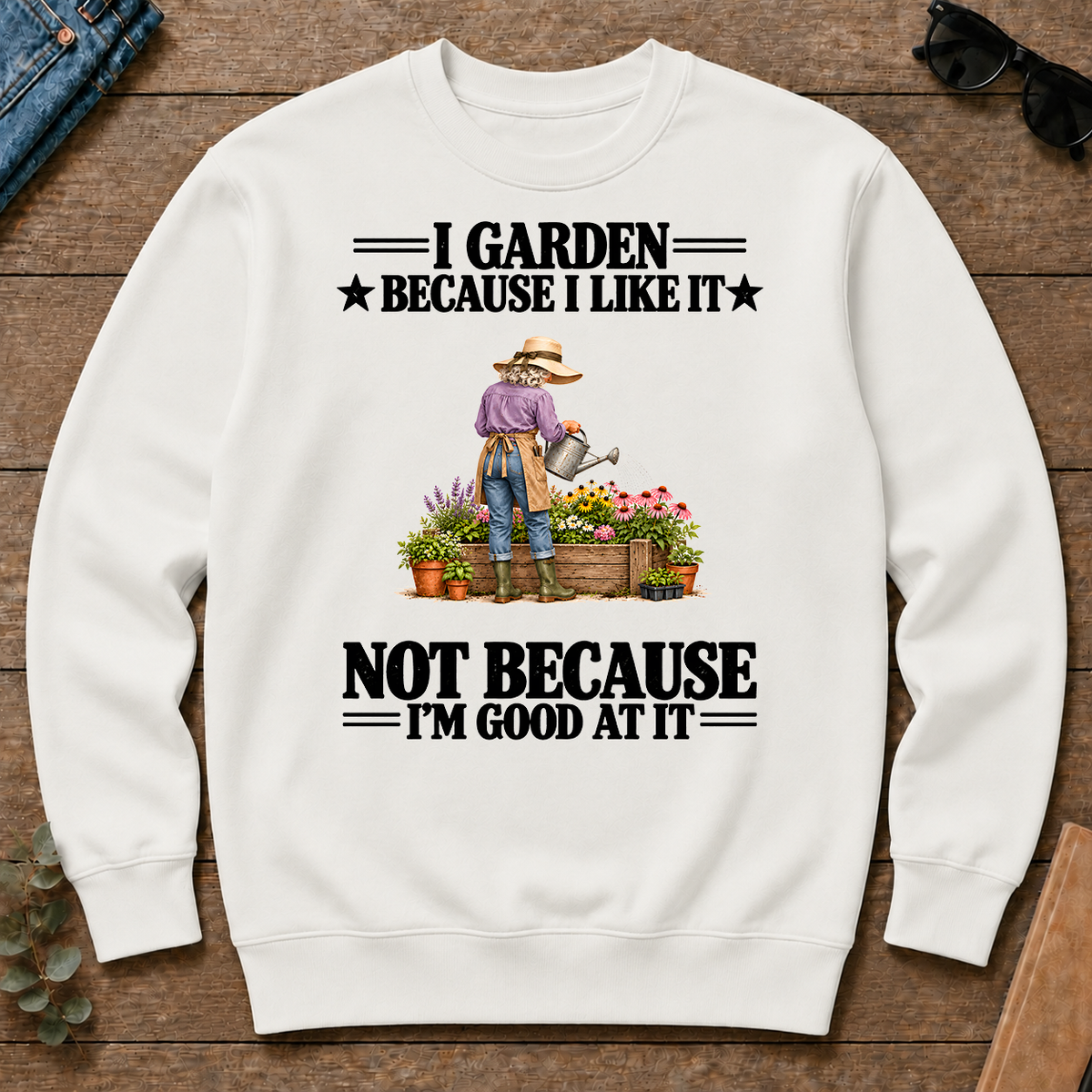 I Garden Because I Like It - white - CS2D-White