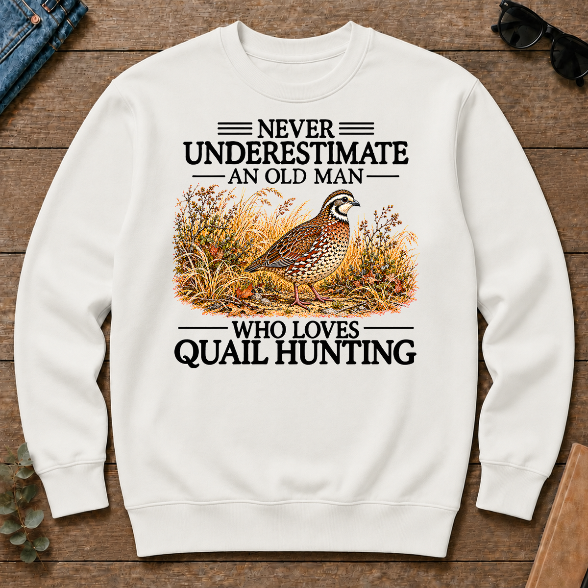 Never Underestimate An Old Man Who Loves Quail Hunting - white - CS2D-White