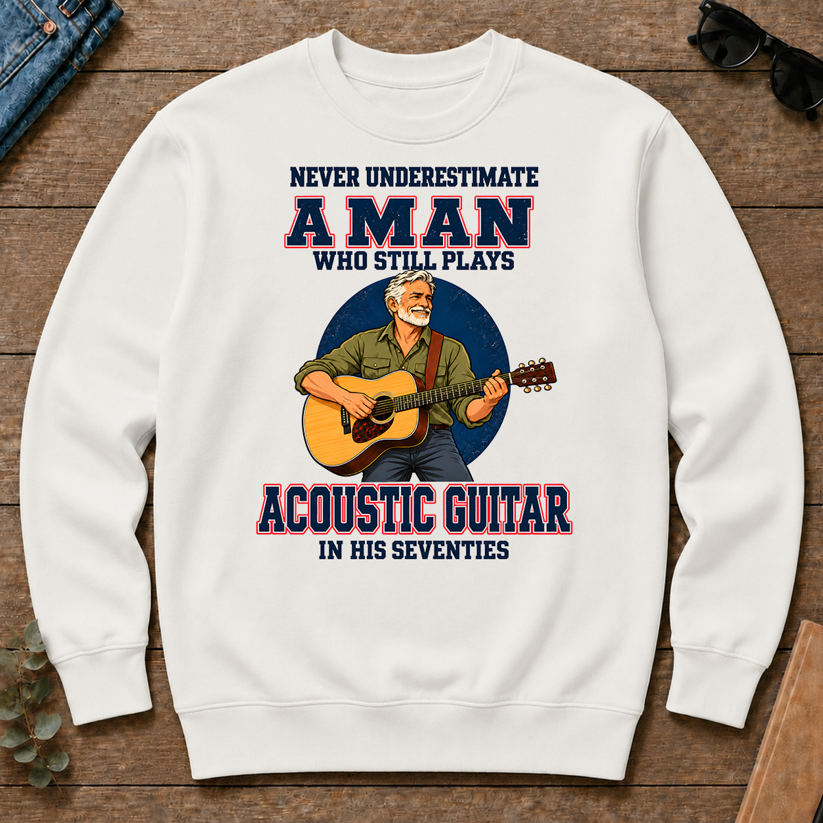 Never Underestimate A Man Still Plays Acoustic Guitar In His 70s - white - CS2D-White