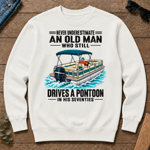 Never Underestimate An Old Man Still Drives A Pontoon In His 70s - white - CS2D-White