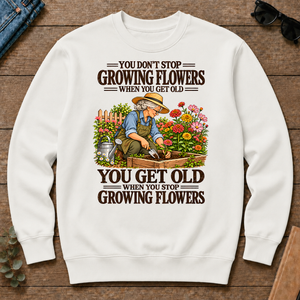 You Get Old When You Stop Growing Flowers - white - CS2D-White