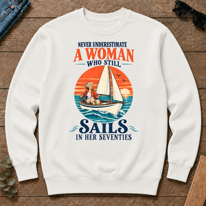 Never Underestimate A Woman Still Sails - white - CS2D-White