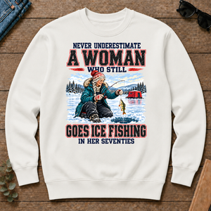 Never Underestimate A Woman Still Go Ice Fishing - white - CS2D-White