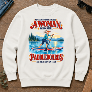 Never Underestimate A Woman Still Paddleboards - white - CS2D-White