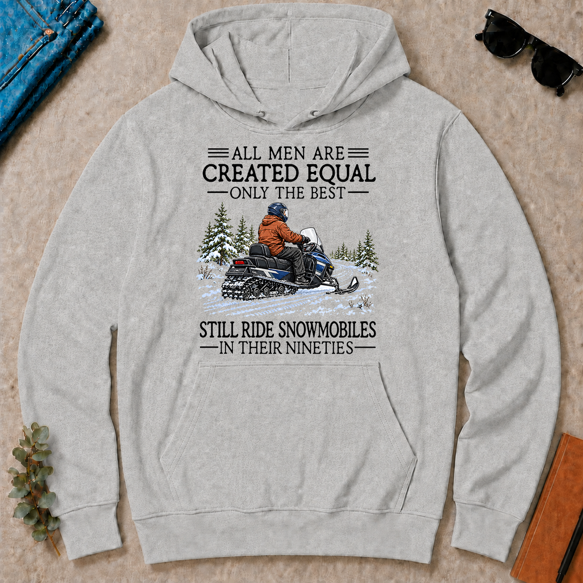 All Men Are Created Equal Only The Best Still Ride Snowmobiles 90s - ash - HS2D-Ash