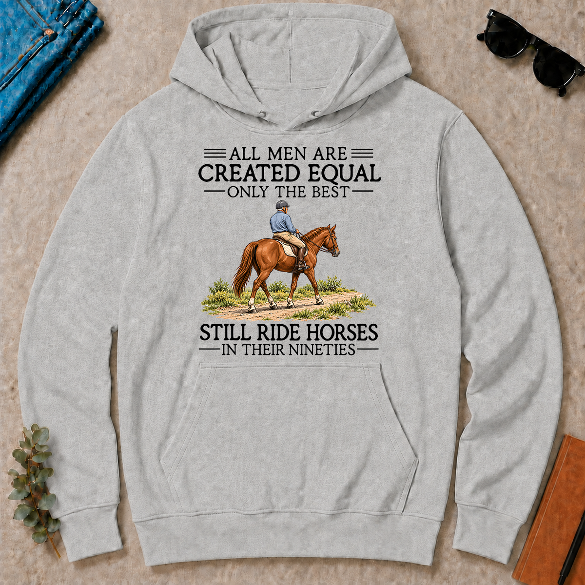 All Men Are Created Equal Only The Best Still Ride Horse 90s - ash - HS2D-Ash