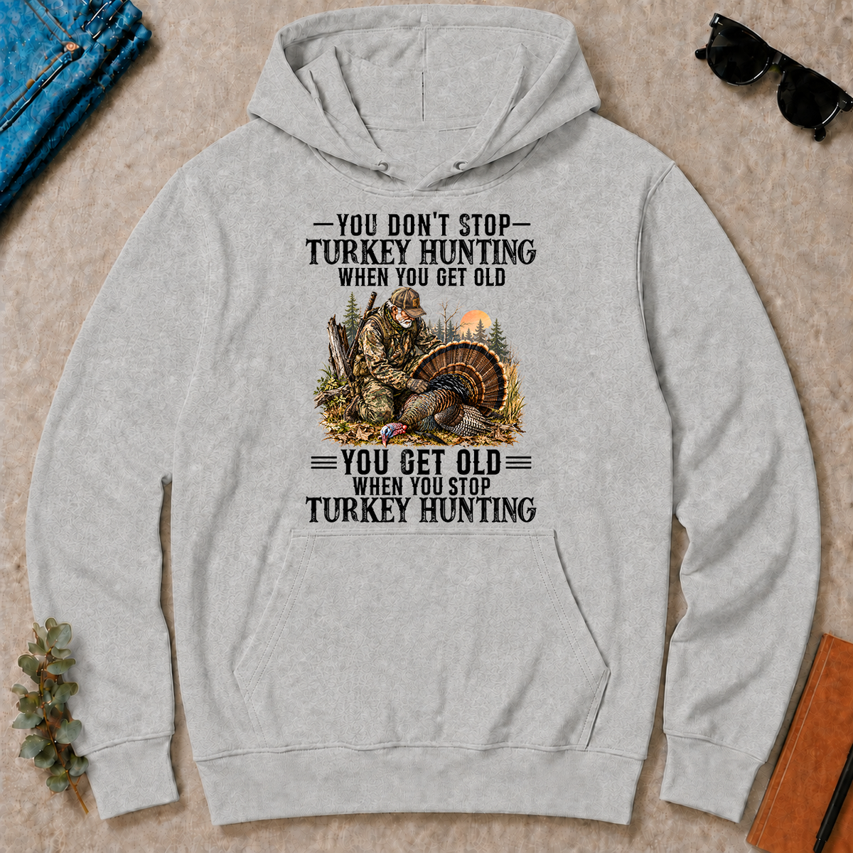 Turkey Hunting - You Get Old When You Stop - ash - HS2D-Ash