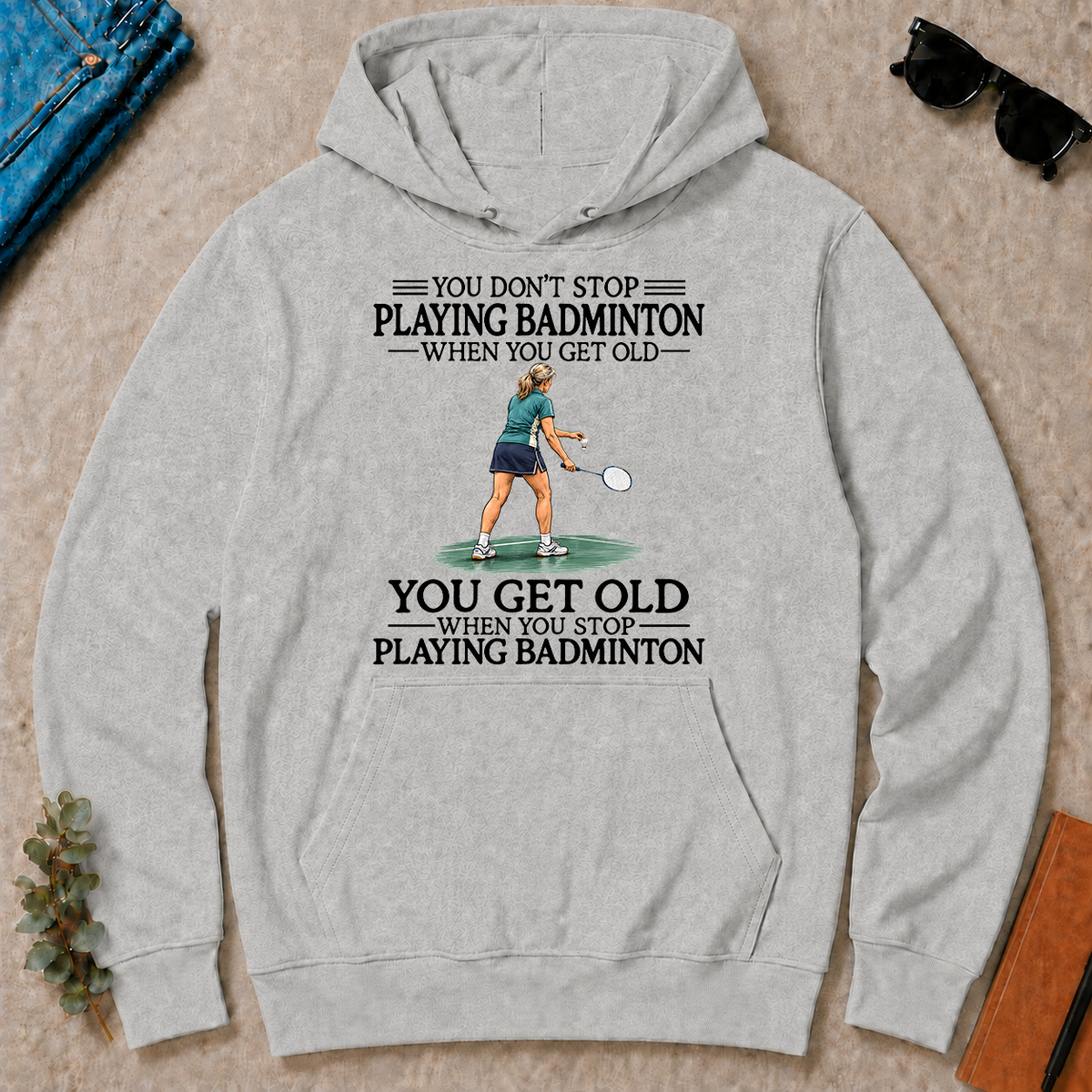 Don't Stop Playing Badminton Woman - ash - HS2D-Ash